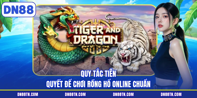 Quy tắc tiên quyết để chơi rồng hổ online chuẩn